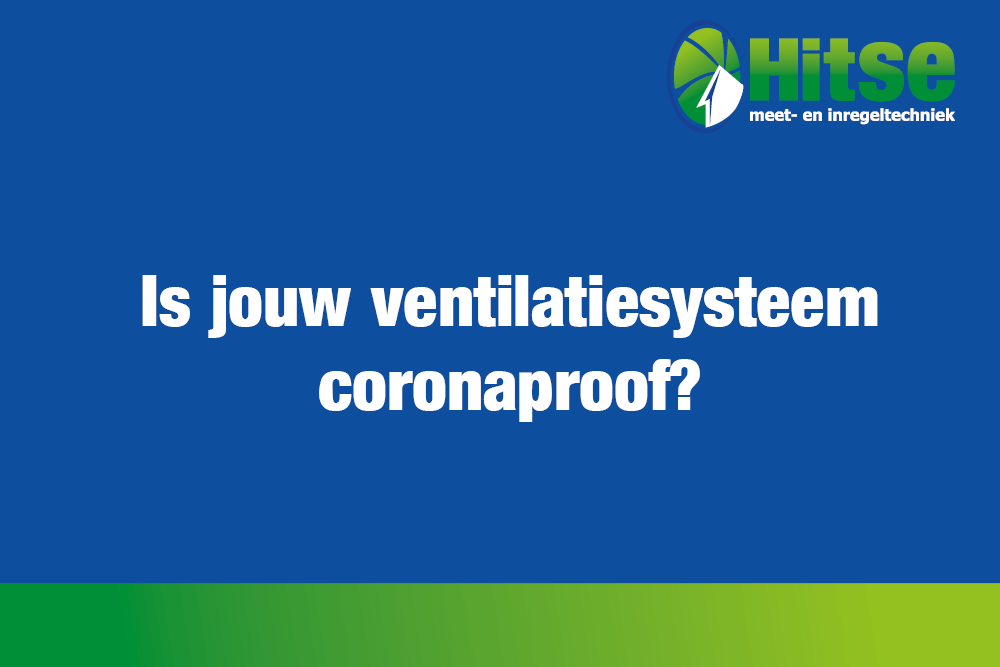 Hitse - Is jouw ventilatiesysteem coronaproof?